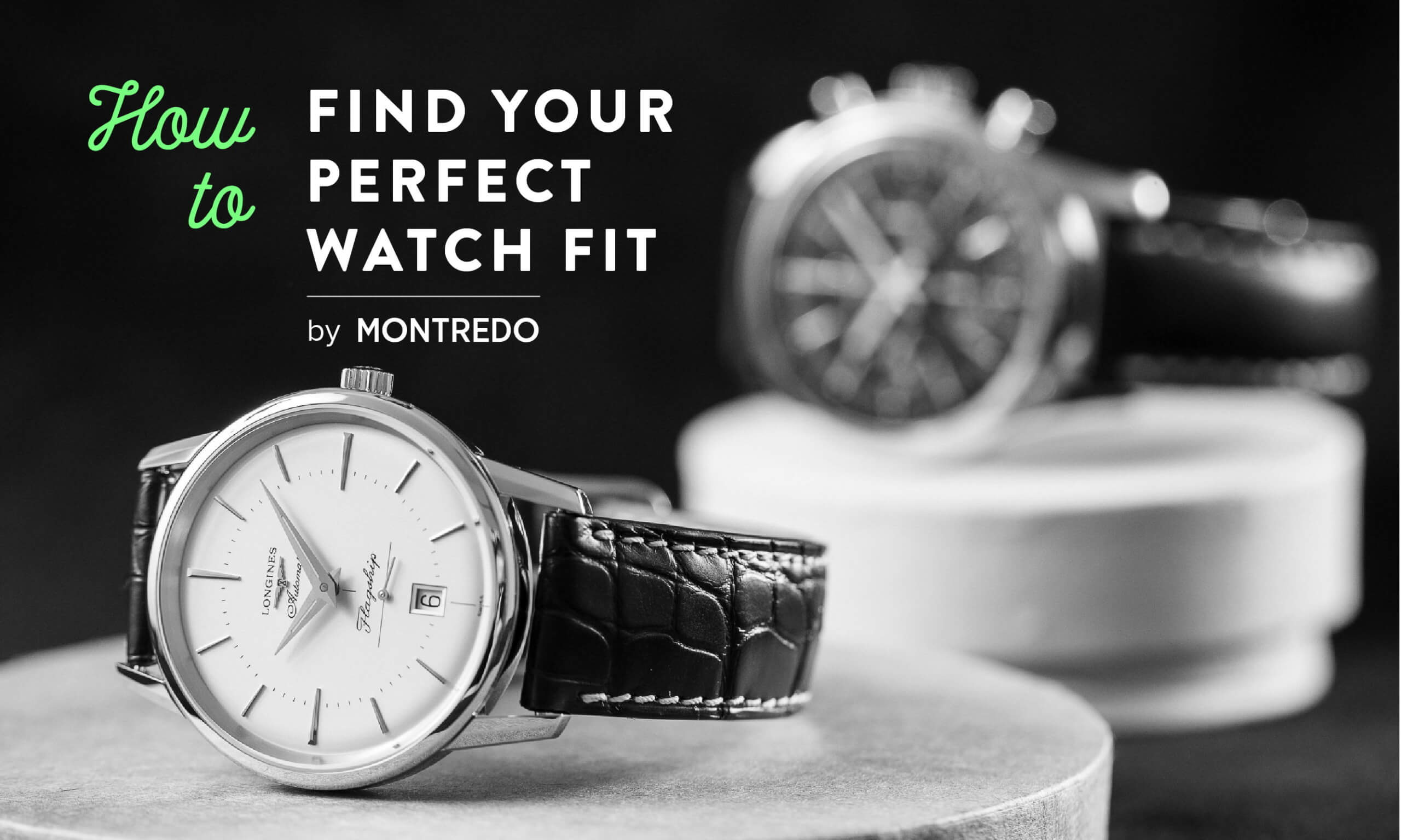How to find the perfect watch fit, by Montredo.